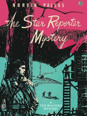 [The Ted Wilford Series 03] • The Star Reporter Mystery